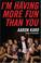 Cover of: I'm Having More Fun Than You