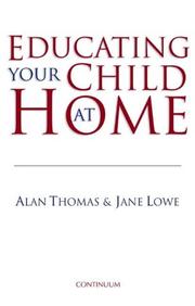 Cover of: Educating Your Child at Home by Jane Lowe, Alan Thomas