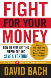 Cover of: Fight For Your Money: How to Stop Getting Ripped Off and Save a Fortune