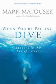 Cover of: The When You're Falling, Dive: Lessons in the Art of Living