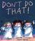 Cover of: Don't Do That!