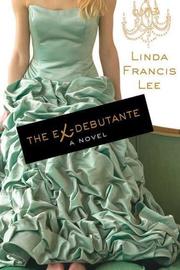 Cover of: The Ex-Debutante by Linda Francis Lee