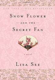 Cover of: Snow Flower and the Secret Fan by Lisa See, Lisa See