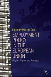 Cover of: Employment Policy in the European Union: Origins, Themes and Prospects (0)