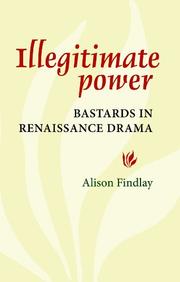 Cover of: Illegitimate Power: Bastards in Renaissance Drama