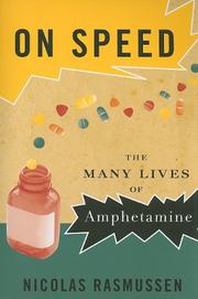 Cover of: On Speed: The Many Lives of Amphetamine