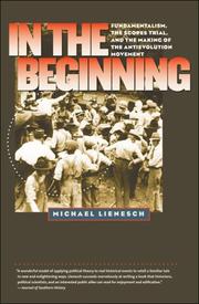 Cover of: In the Beginning: Fundamentalism, the Scopes Trial, and the Making of the Antievolution Movement (H. Eugene and Lillian Youngs Lehman Series)