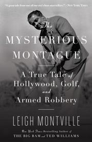 Cover of: The Mysterious Montague: A True Tale of Hollywood, Golf, and Armed Robbery