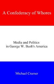 Cover of: A Confederacy of Whores: Media and Politics in George W. Bush's America