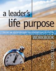 Cover of: A Leader's Life Purpose Workbook by Tony Stoltzfus