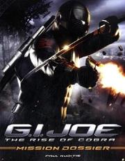 Cover of: G.I Joe: The Rise of Cobra: Mission Dossier (Gi Joe)