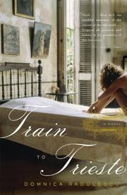 Cover of: Train to Trieste (Vintage) by Domnica Radulescu
