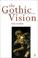Cover of: The Gothic Vision