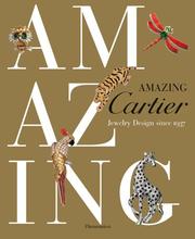Cover of: Amazing Cartier: Jewelry Design since 1937