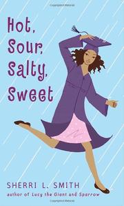 Hot, sour, salty, sweet by Sherri L. Smith