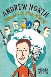 Cover of: Andrew North Blows Up the World by Adam Selzer