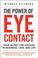 Cover of: The Power of Eye Contact