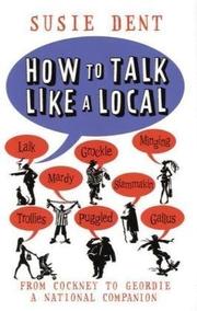 Cover of: How To Talk Like a Local: A Complete Guide to English Dialects