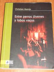 Cover of: Entre perros jóvenes y lobos viejos