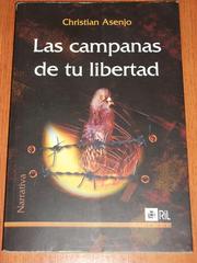 Cover of: Las campanas de tu libertad