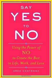 Cover of: Make room for yes: using the power of no to create the best in life, work, and love