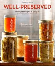 Cover of: Well-Preserved: recipes and techniques for putting up small batches of seasonal foods