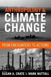 Anthropology and climate change by Susan Alexandra Crate, Mark Nuttall