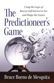 Cover of: Predictioneer: using the logic of brazen self-interest to see and shape the future