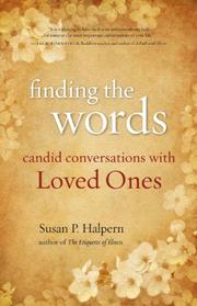 Cover of: Finding the words: candid conversations with loved ones