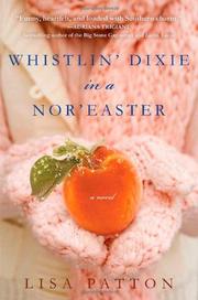 Cover of: Whistlin' Dixie in a nor'easter by Lisa Patton