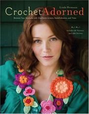 Cover of: Crochet adorned: reinvent your wardrobe with crocheted accents, embellishments, and trims