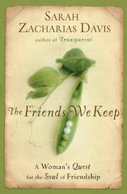 Cover of: The friends we keep by Sarah Zacharias Davis