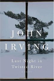 Cover of: Last night in twisted river by John Irving