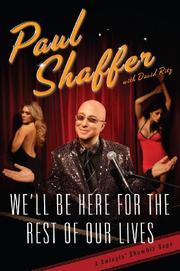 We'll be here for the rest of our lives by Paul Shaffer