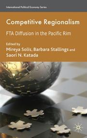 Cover of: Competitive regionalism: FTA diffusion in the Pacific Rim