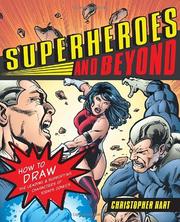 Cover of: Superheroes and beyond: how to draw the leading and supporting characters of today's comics