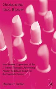 Cover of: Globalizing ideal beauty: advertising women and the internationalization of the J. Walter Thompson Advertising Agency