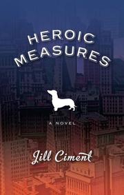 Heroic measures by Jill Ciment