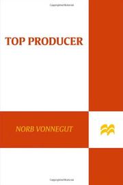 Cover of: Top producer: a novel of dark money, greed, and friendship