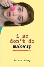 Cover of: I so don't do makeup by Barrie Summy