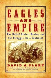 Cover of: Eagles and empire: the United States, Mexico, and the struggle for a continent