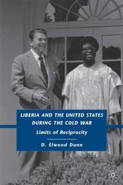 Cover of: Liberia and the United States during the Cold War by D. Elwood Dunn