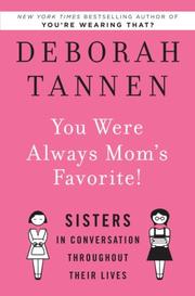 You were always mom's favorite by Deborah Tannen