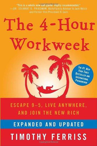 The 4-hour workweek by Timothy Ferriss