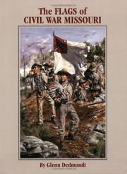 Cover of: The flags of Civil War Missouri by Glenn Dedmondt