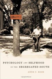 Cover of: Psychology and selfhood in the segregated South by Anne C. Rose