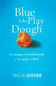 Cover of: Blue like play dough by Tricia Goyer