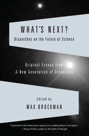 Cover of: What's next?: dispatches on the future of science : original essays from a new generation of scientists