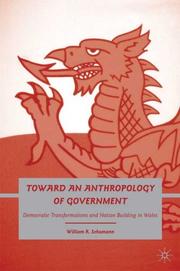 Cover of: Towards an anthropology of government: democratic transformations and nation building in wales by William R. Schumann