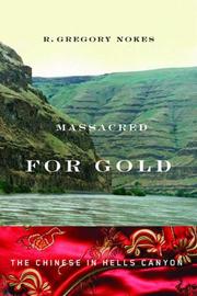 Cover of: Massacred for gold: the Chinese in Hells Canyon